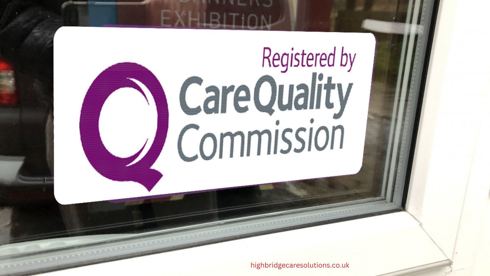 Care Quality Commission (CQC) Registration Logo on a Window The Care Quality Commission (CQC) logo is displayed on a window, indicating the organization's registration and commitment to quality care.